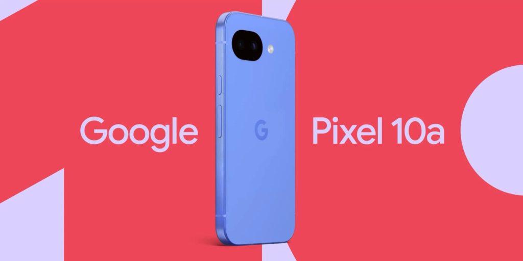 Cum estompează Google granița dintre smartphone-uri flagship și mid-range cu Pixel 10a